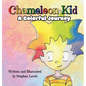Chameleon Kid: A Colorful Journey - Hardcover