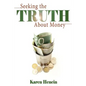 Seeking the Truth about Money - Paperback