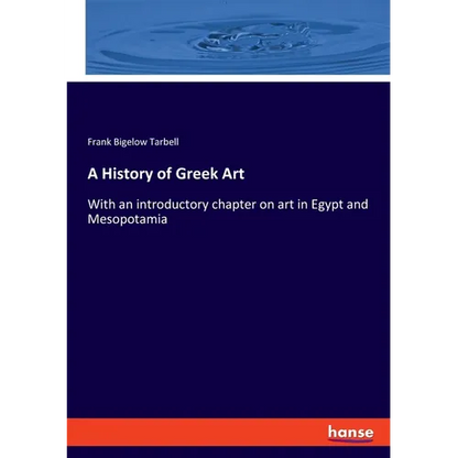 A History of Greek Art: With an introductory chapter on art in Egypt and Mesopotamia - Paperback