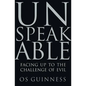 Unspeakable: Facing Up to the Challenge of Evil - Paperback