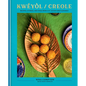Kwéyòl / Creole: Recipes, Stories, and Tings from a St. Lucian Chef's Journey: A Cookbook - Hardcover