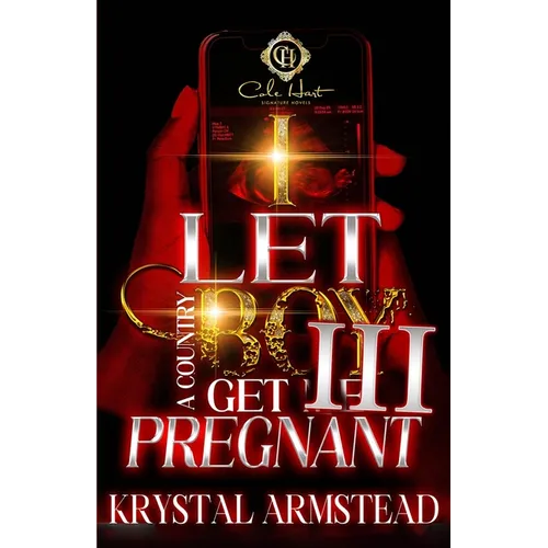 I Let A Country Boy Get Me Pregnant 3: An African American Romance: The Finale - Paperback