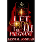 I Let A Country Boy Get Me Pregnant 3: An African American Romance: The Finale - Paperback