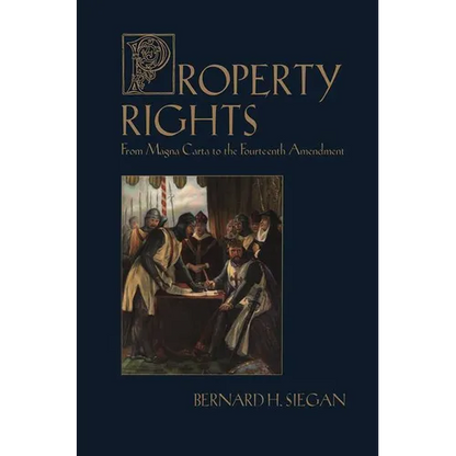 Property Rights: From Magna Carta to the Fourteenth Amendment - Paperback