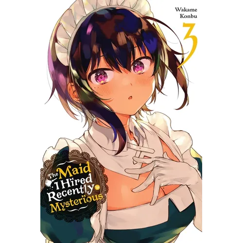 The Maid I Hired Recently Is Mysterious, Vol. 3 - Paperback