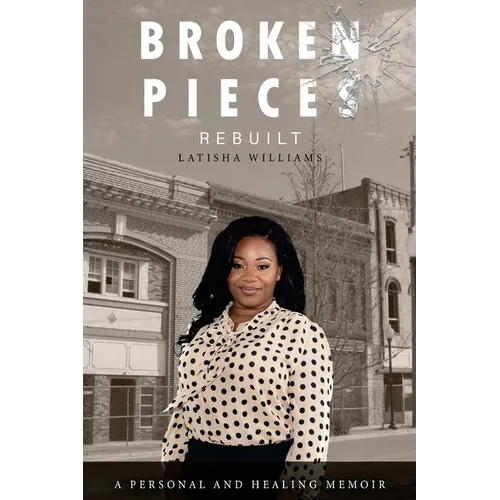 Broken Pieces Rebuilt - Paperback