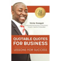 Quotable Quotes For Business: Lessons For Success - Paperback