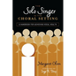 Solo Singer in the Choral Setting: A Handbook for Achieving Vocal Health - Paperback