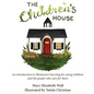The Children's House: An introduction to Montessori learning for young children and the people who care for them - Hardcover
