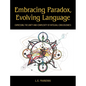 Embracing Paradox, Evolving Language: Expressing the Unity and Complexity of Integral Consciousness - Hardcover