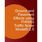 Ground and Pavement Effects using FHWA's Traffic Noise Model 2.5 - Paperback