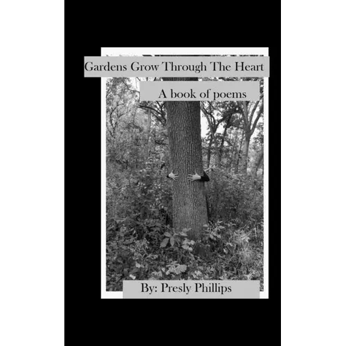 Gardens Grow Through The Heart - Paperback