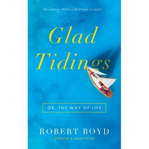 Glad Tidings: Or, The Way of Life - Paperback
