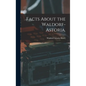 Facts About the Waldorf-Astoria. - Hardcover