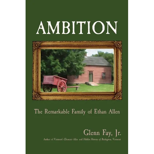 Ambition: The Remarkable Family of Ethan Allen - Paperback
