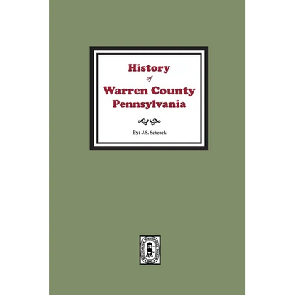 History of Warren County, Pennsylvania with illustrations and Biographical sketches of some of its Prominent Men and Pioneers - Paperback