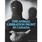 The Animal Liberation Front (ALF) In Canada, 1986-1992: (Animal Liberation Zine Collection) - Paperback
