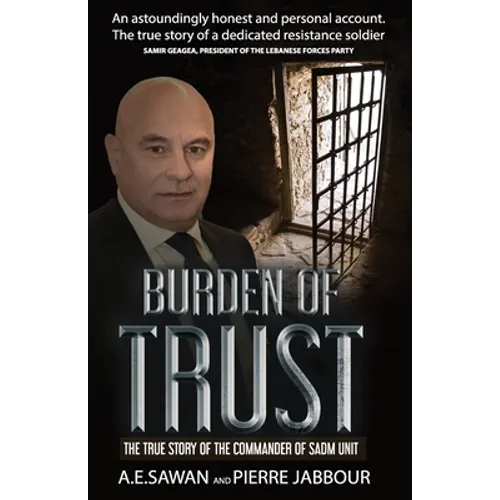 Burden of Trust: The True Story of the Commander of the Sadm Unit - Paperback