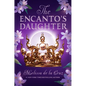 The Encanto's Daughter - Hardcover