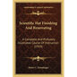 Scientific Hat Finishing And Renovating: A Complete And Profusely Illustrated Course Of Instruction (1919) - Paperback