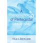 A Phenomenology of Pentecostal Leadership - Paperback