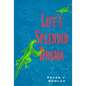 Life's Splendid Drama: Evolutionary Biology and the Reconstruction of Life's Ancestry, 1860-1940 - Paperback