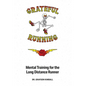 Grateful Running: Mental Training for the Long Distance Runner - Paperback