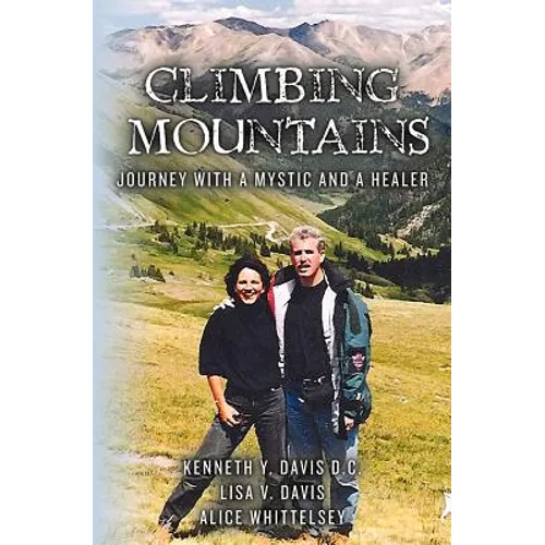 Climbing Mountains: Journey with a Mystic and a Healer - Paperback