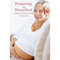 Preparing to Breastfeed: A Pregnant Woman's Guide - Paperback