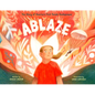 Ablaze: The Story of America's First Female Smokejumper - Hardcover