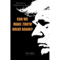 Can We Make Truth Great Again? - Paperback