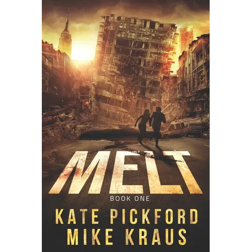 MELT - MELT Book 1: (A Thrilling Post-Apocalyptic Survival Series) - Paperback