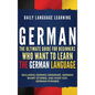 German: The Ultimate Guide for Beginners Who Want to Learn the German Language, Including German Grammar, German Short Stories, and Over 1000 German P - Hardcover