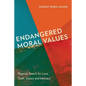 Endangered Moral Values: Nigeria's Search for Love, Truth, Justice and Intimacy - Paperback