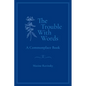 The Trouble With Words: A Commonplace Book - Paperback