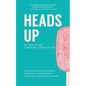 Heads Up: Increase your sexual confidence, expand your sexual repertoire, and get the real low down on oral sex - Paperback