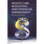Health Care Budgeting and Financial Management - Hardcover