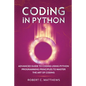 Coding in Python: Advanced Guide to Coding Using Python Programming Principles to Master the Art of Coding - Paperback