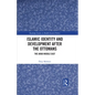 Islamic Identity and Development After the Ottomans: The Arab Middle East - Paperback