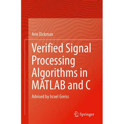 Verified Signal Processing Algorithms in MATLAB and C: Advised by Israel Greiss - Paperback