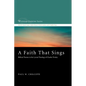 A Faith That Sings: Biblical Themes in the Lyrical Theology of Charles Wesley - Hardcover