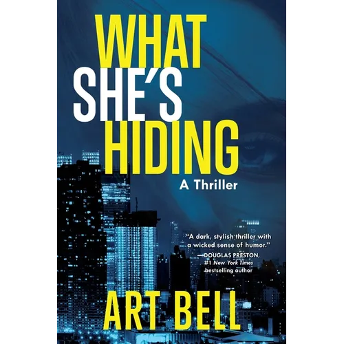 What She's Hiding: A Thriller - Hardcover