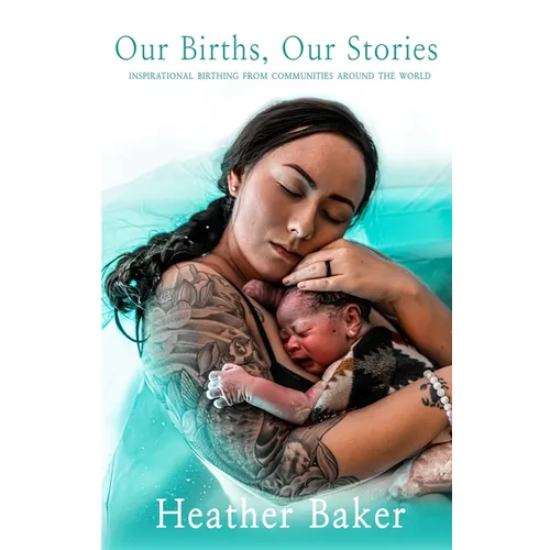 Our Births, Our Stories - Paperback