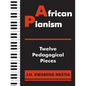 African Pianism: Twelve Pedagogical Pieces - Paperback