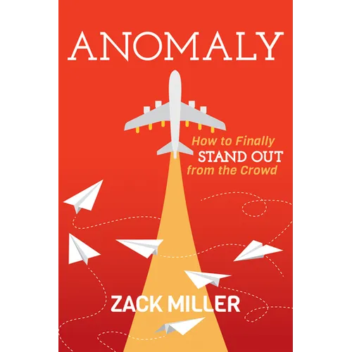 Anomaly: How to Finally Stand Out from the Crowd - Library Binding