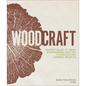 Woodcraft: Master the Art of Green Woodworking with Key Techniques and Inspiring Projects - Hardcover