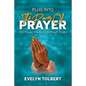 Plug into the Power of Prayer: 130 Prayer Points for Difficult Times - Paperback