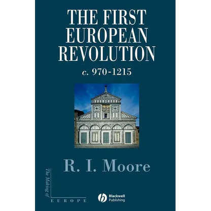 The First European Revolution: 970-1215 - Paperback