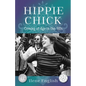 Hippie Chick: Coming of Age in the '60s - Paperback