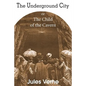 The Underground City, or, the Child of the Cavern - Paperback